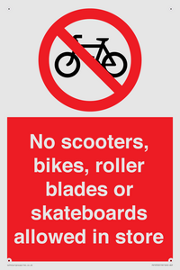 No scooters, bikes, roller blades or skateboards allowed in store
